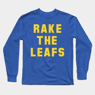 Rake the Leafs Long Sleeve T-Shirt